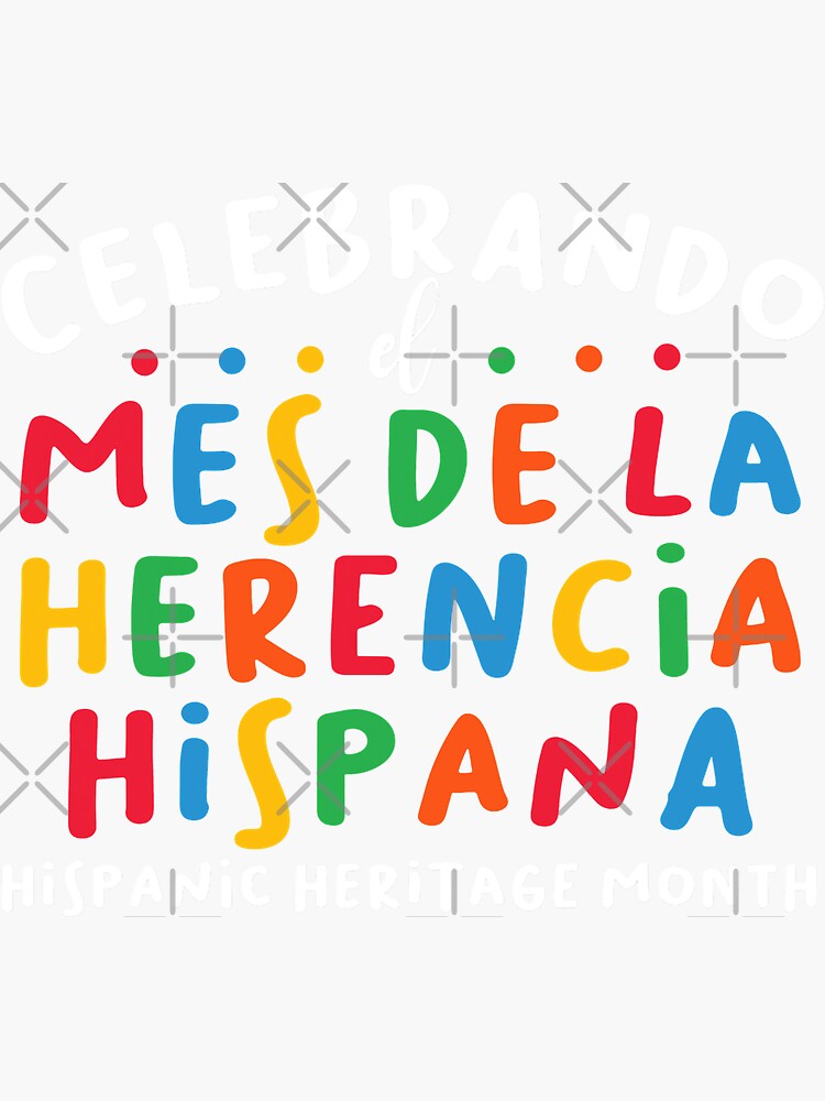 Celebrando El Mes De La Herencia Hispana Hispanic Heritage Month National Latino Countries Flag 5511