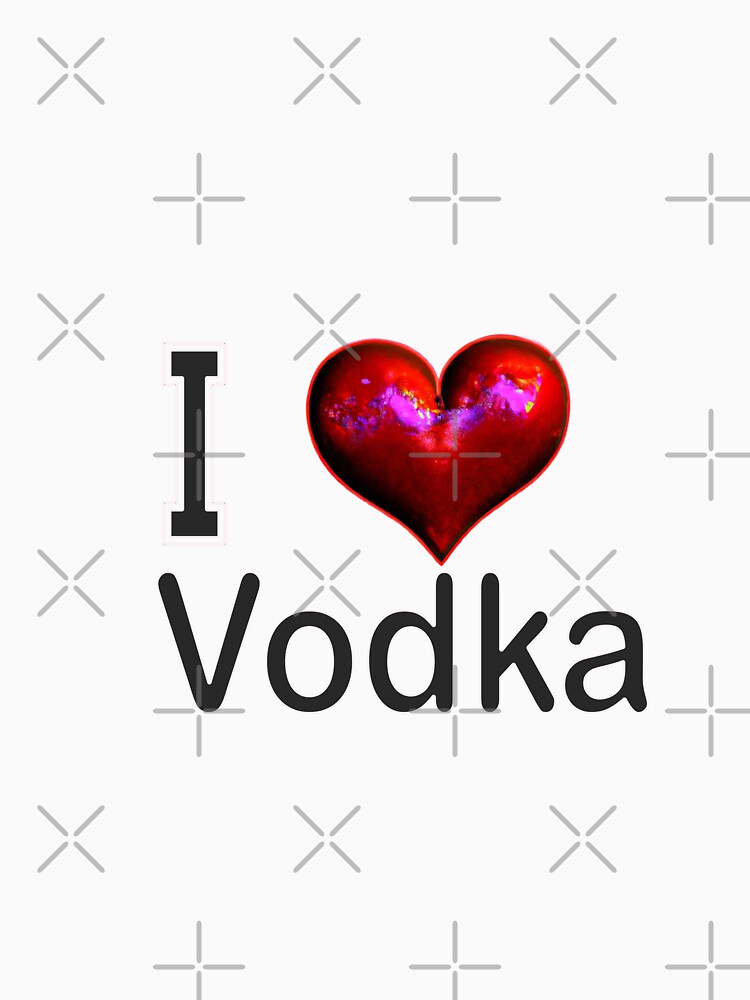 I love Vodka Bold Font T-shirt