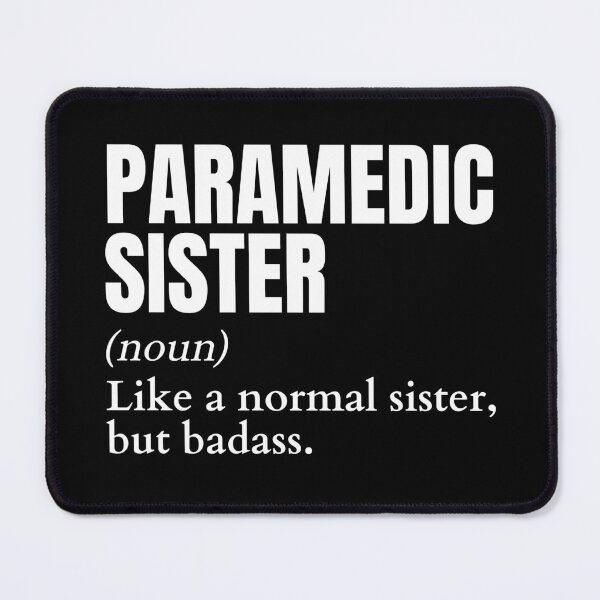 Item preview, Funny Badass Paramedic Sister Definition designed and sold by EndlessFreedom.