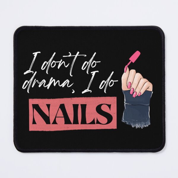 Item preview, I don’t do drama, I do NAILS designed and sold by Popping Colors.