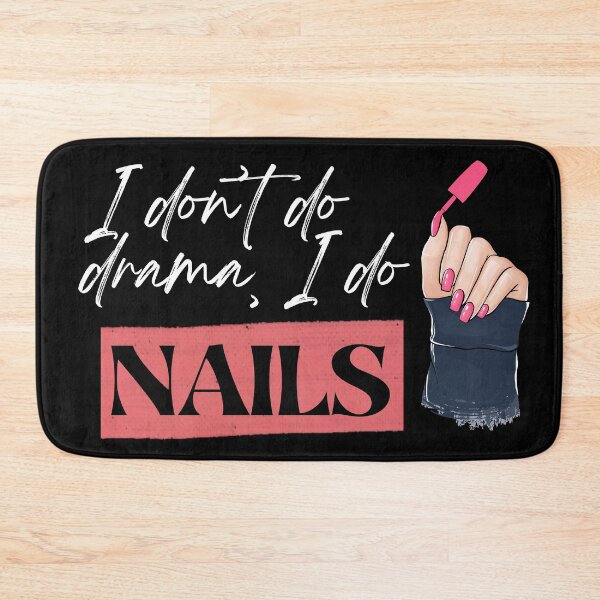 Item preview, I don’t do drama, I do NAILS designed and sold by Popping Colors.