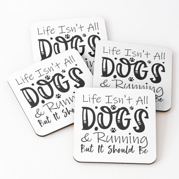 Item preview, life isn't all dogs and running but it should be Funny Saying Dog Lovers designed and sold by MouDantArts.