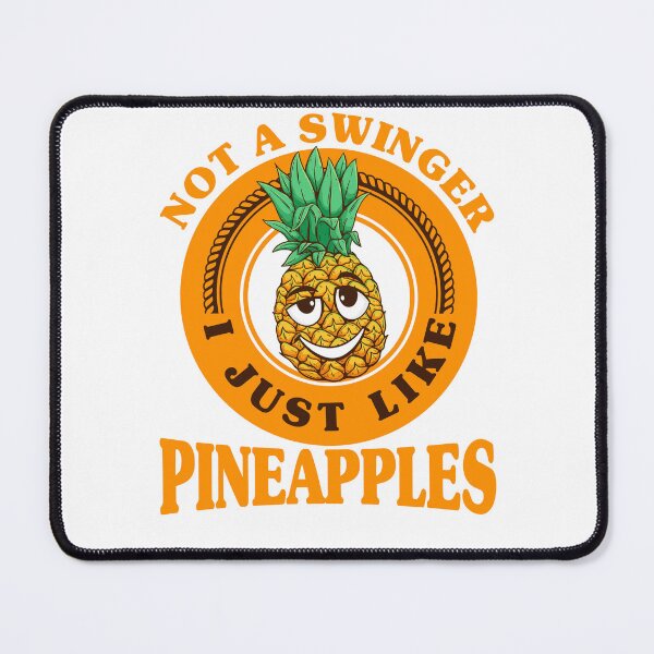 Item preview, Funny Not A Swinger I'll Just Like Pineapples designed and sold by Extra Rice Tees.