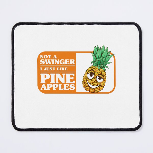 Item preview, Not A Swinger I'll Just Like Pineapples Humor designed and sold by Extra Rice Tees.