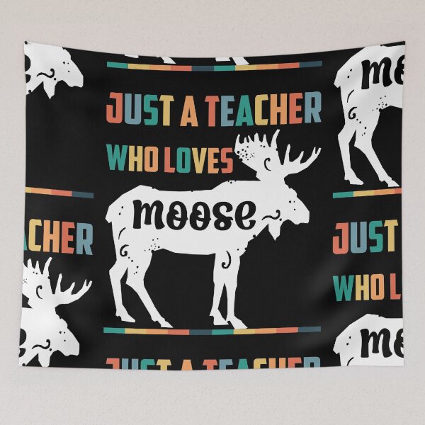 Item preview, Just A Teacher Who Loves Moose designed and sold by aliceoutline.