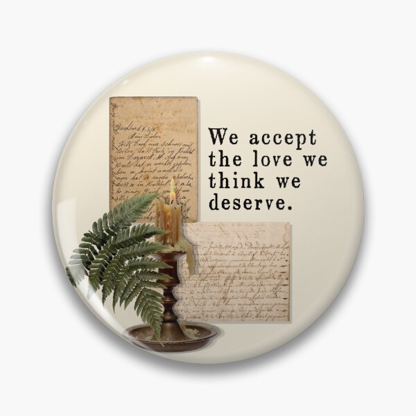 Item preview, We accept the love we think we deserve designed and sold by Vy2fougere.