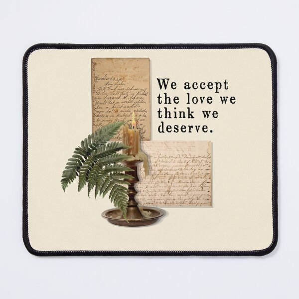 Item preview, We accept the love we think we deserve designed and sold by Vy2fougere.