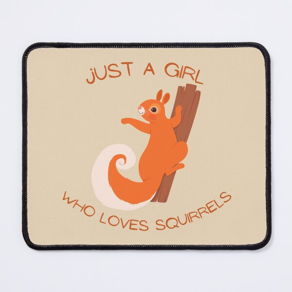 Item preview, Just A Girl Who Loves Squirrels designed and sold by GypsyGarou.