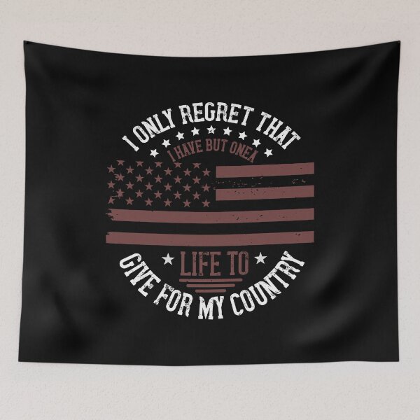 Item preview, Soldier Quote | I only regret that I have one life to give for my country designed and sold by teamph.