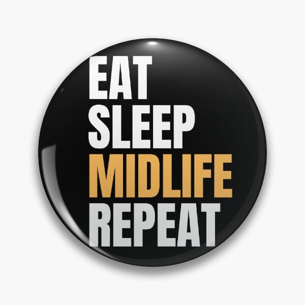 Item preview, Eat Sleep Midlife Repeat designed and sold by Tanya Mihe.