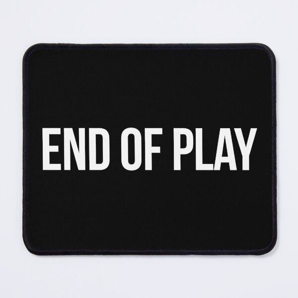 Item preview, END OF PLAY designed and sold by CafeConCawfee.