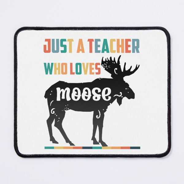 Item preview, Just A Teacher Who Loves Moose designed and sold by aliceoutline.