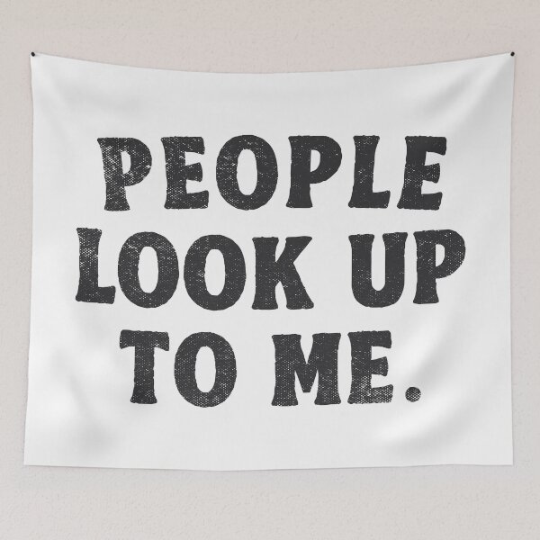 Item preview, People Look Up To Me Tall Person Gift designed and sold by TonySpencer.