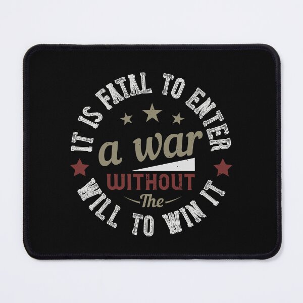 Item preview, Soldier Quote | It is fatal to enter a war without the will to win it designed and sold by teamph.