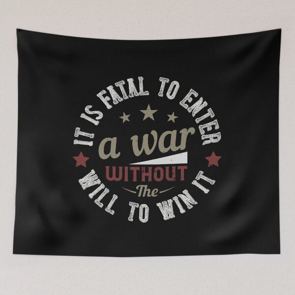Item preview, Soldier Quote | It is fatal to enter a war without the will to win it designed and sold by teamph.