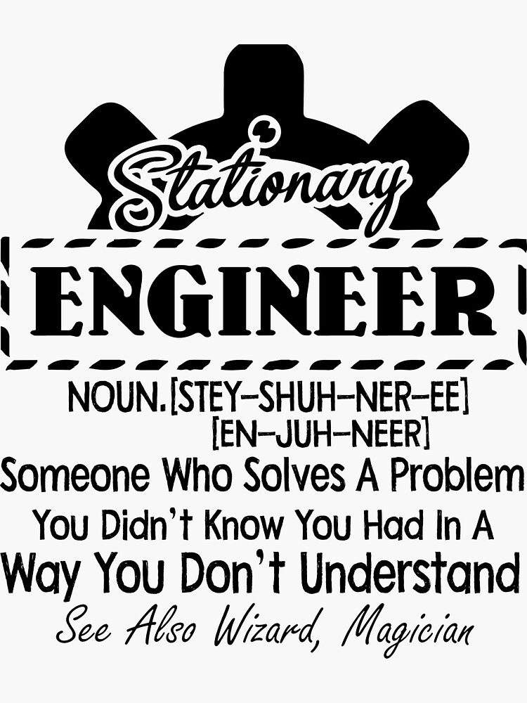 "Stationary Engineer Definition" Sticker for Sale by UnknownArtistt