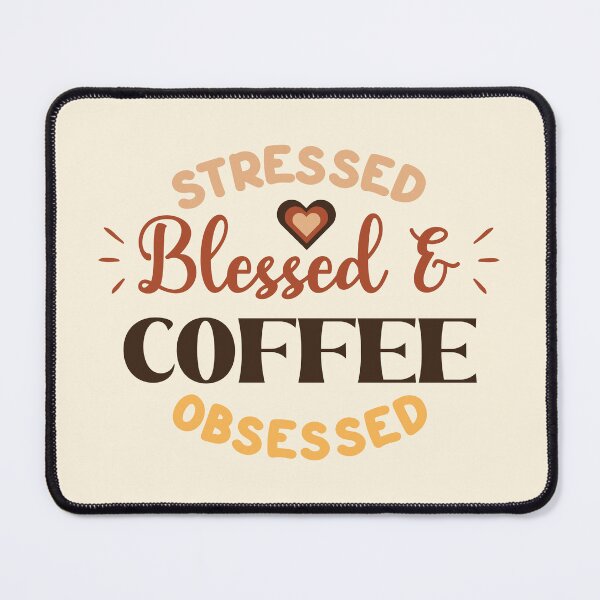 Item preview, Stressed Blessed Coffee Obsessed designed and sold by bolimj.
