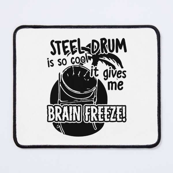 Item preview, Steel Drum Is So Cool It Gives Me Brain Freeze designed and sold by UnknownArtistt.