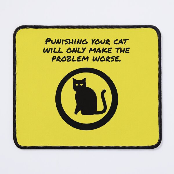 Item preview, Punishing your cat will only make the problem worse. designed and sold by TechLaughs.