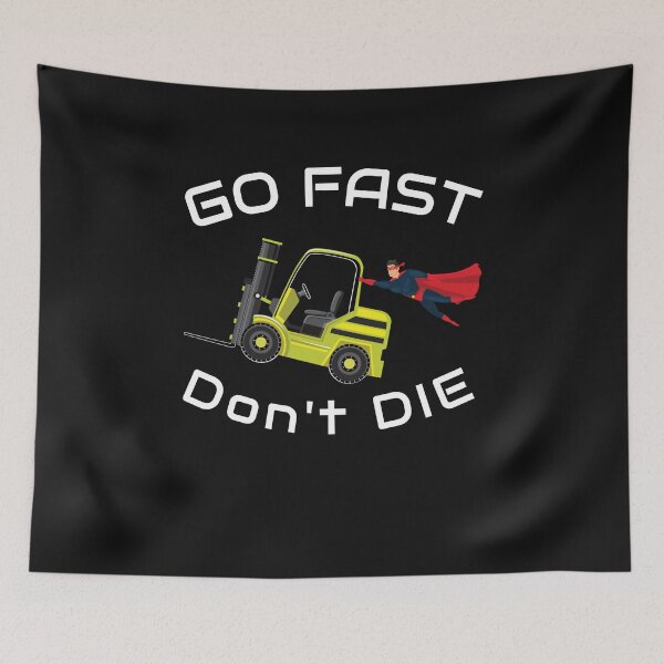 Item preview, Super Forklift, Go Fast Don't Die NFYW designed and sold by TeamsterLife.