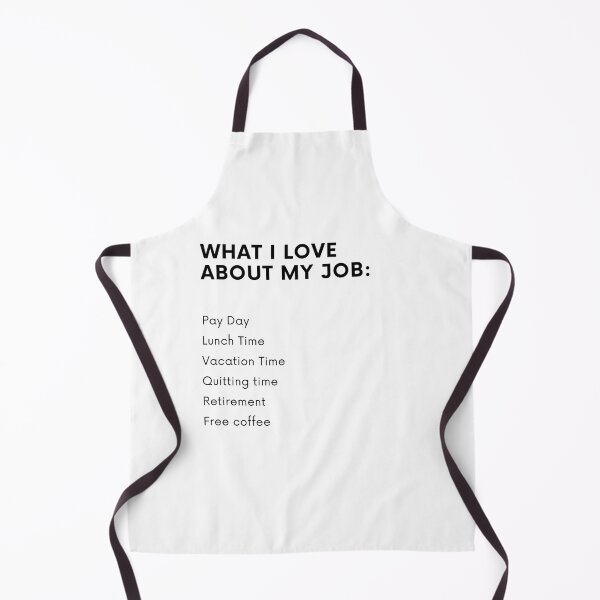 Item preview, What I Love About My Job  designed and sold by Sarcasome.