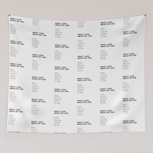 Item preview, What I Love About My Job  designed and sold by Sarcasome.