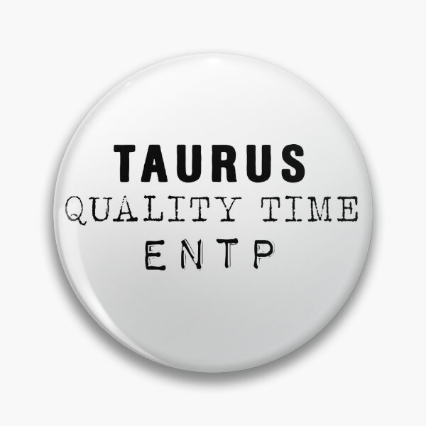 Item preview, TAURUS - Quality Time - ENTP designed and sold by insanity666.