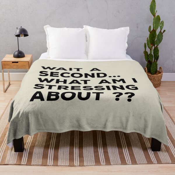Item preview, Wait a second What am I stressing about  designed and sold by Mindy Bubble.