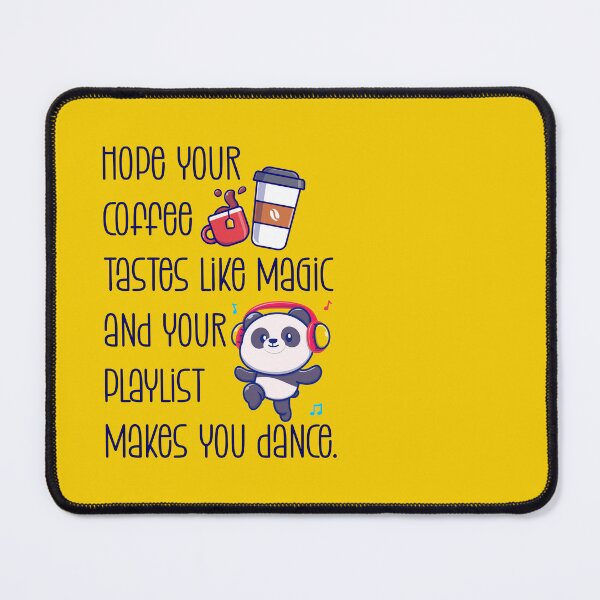 Item preview, Hope your coffee tastes like magic and your playlist makes you dance Panda dance designed and sold by Mindy Bubble.