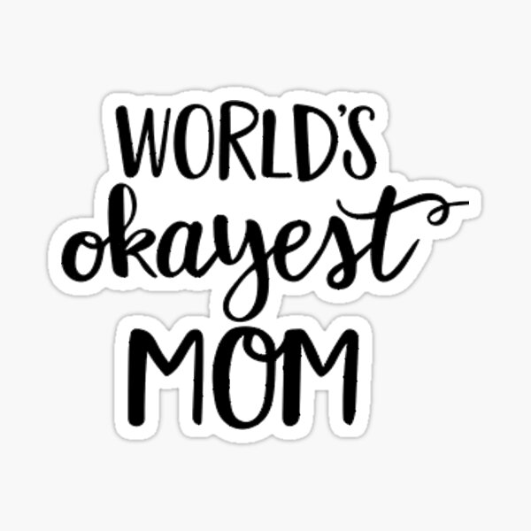 Item preview, World's Okayest Mom designed and sold by Morgan Turrentine.