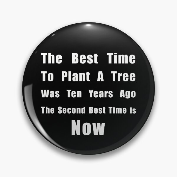 Item preview, The Best Time To Plant A Tree Was Ten Years Ago, The Second Best Time Is Now designed and sold by SubtleSplit.