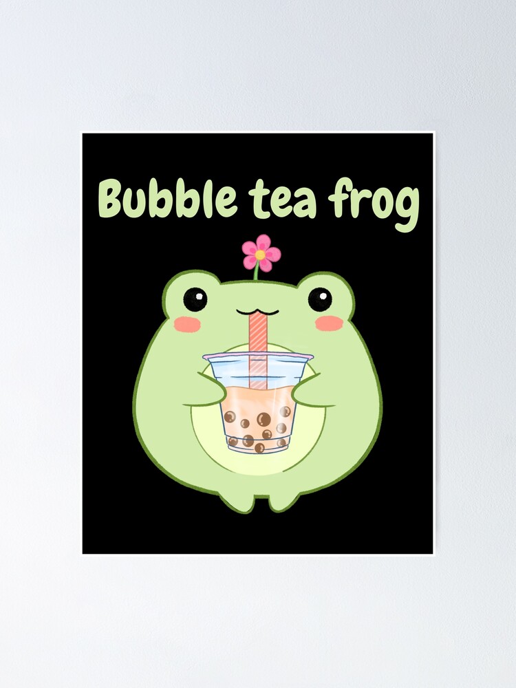 Bubble Tea Frog Poster For Sale By Harripaloma Redbubble 1727