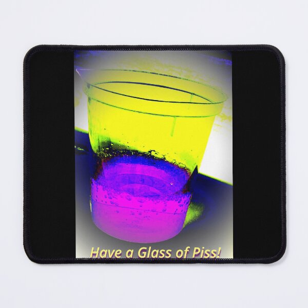 Item preview, Have a Glass of Piss designed and sold by BitterBatwing.