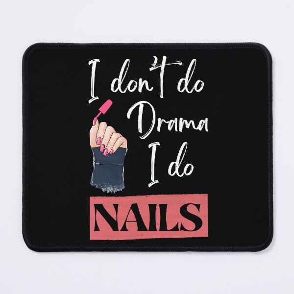 Item preview, I don’t do drama, I do NAILS designed and sold by Popping Colors.