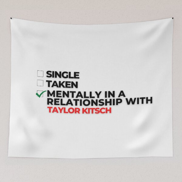 Item preview, Mentally In A Relationship With Taylor Kitsch designed and sold by Itsheartshop.