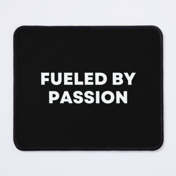 Item preview, Fueled By Passion designed and sold by MuzamilAhmed.