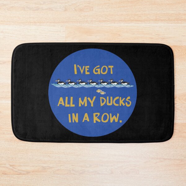 Item preview, I've got all my ducks in a row, - (+ View this design on 75+ products) designed and sold by Julien Hebbrecht.