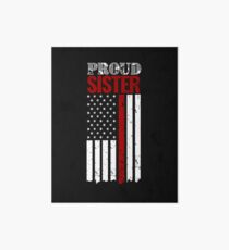 Proud Sister Thin Red Line Firefighter Shirt Art Board