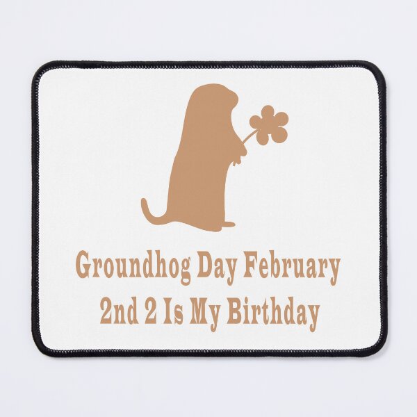Item preview, Groundhog Day February 2nd 2 Is My Birthday designed and sold by Soudesign99.