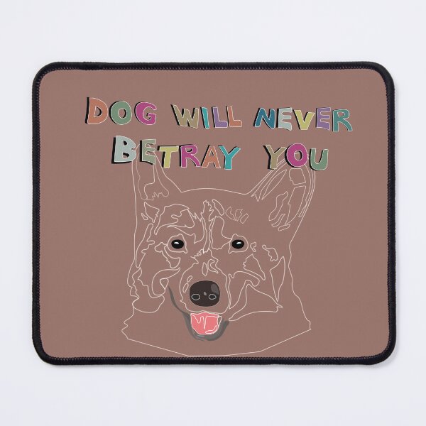 Item preview, Dog will never betray you_c10 designed and sold by Mimi Huang.