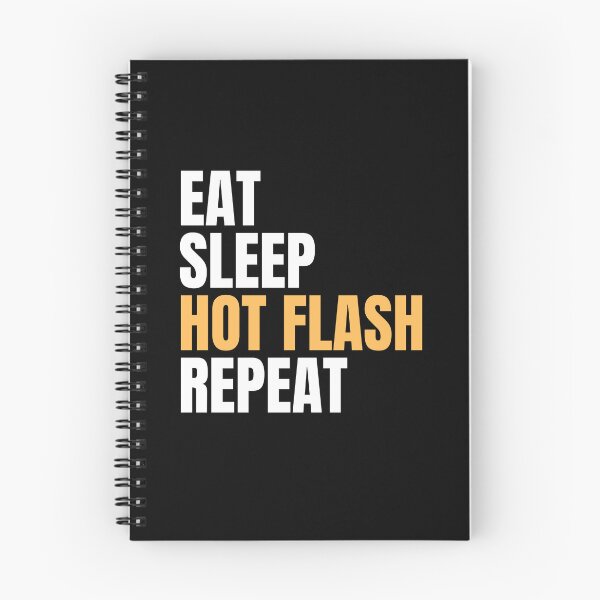 Item preview, Eat Sleep Hot Flash Repeat designed and sold by Tanya Mihe.