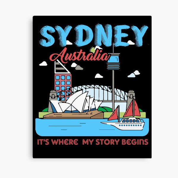 Item preview, Sydney Australia It's Where My Story Begins designed and sold by UnknownArtistt.
