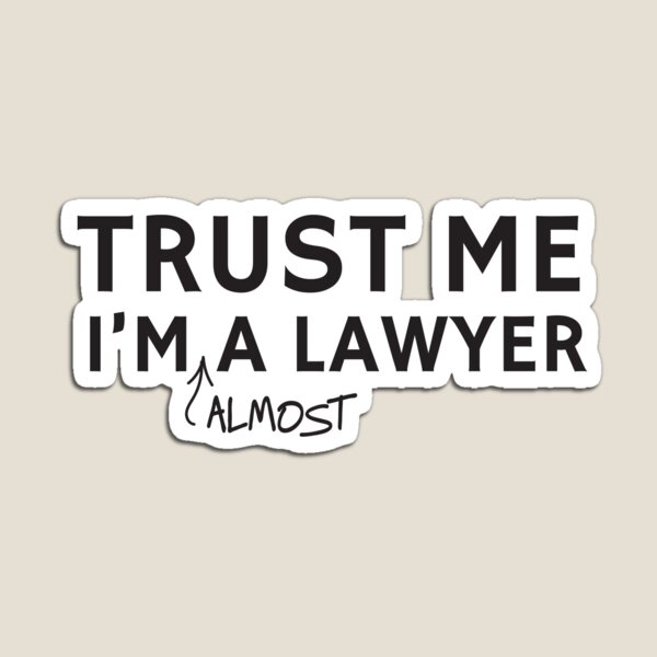 Item preview, Trust Me I'm Almost A Lawyer designed and sold by careers.