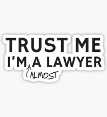 Trust Me I'm Almost A Lawyer Sticker