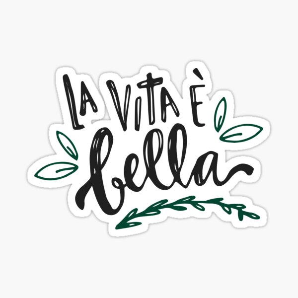 La Vita E Bella Stickers Redbubble