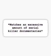 Serial Killer Documentaries Sticker