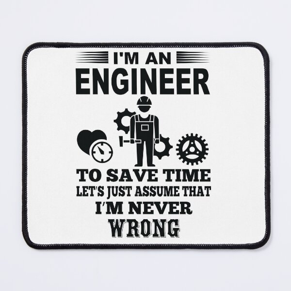 Item preview, I am an Engineer funny design designed and sold by sebigxd.