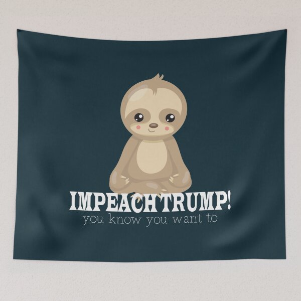 Item preview, Sid the AntiTrump Sloth says Impeach Trump172 designed and sold by KilkennyCatArt.