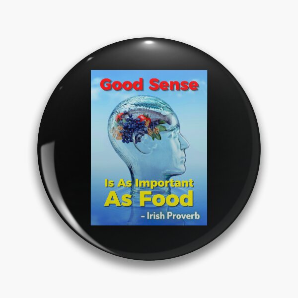 Item preview, Irish Proverb - Good Sense Is As Important As Food designed and sold by IrishProverbs.