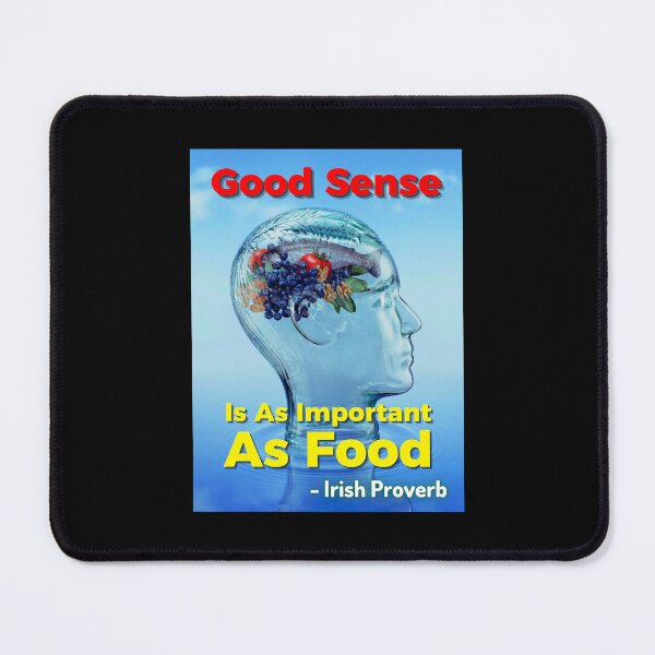 Item preview, Irish Proverb - Good Sense Is As Important As Food designed and sold by IrishProverbs.